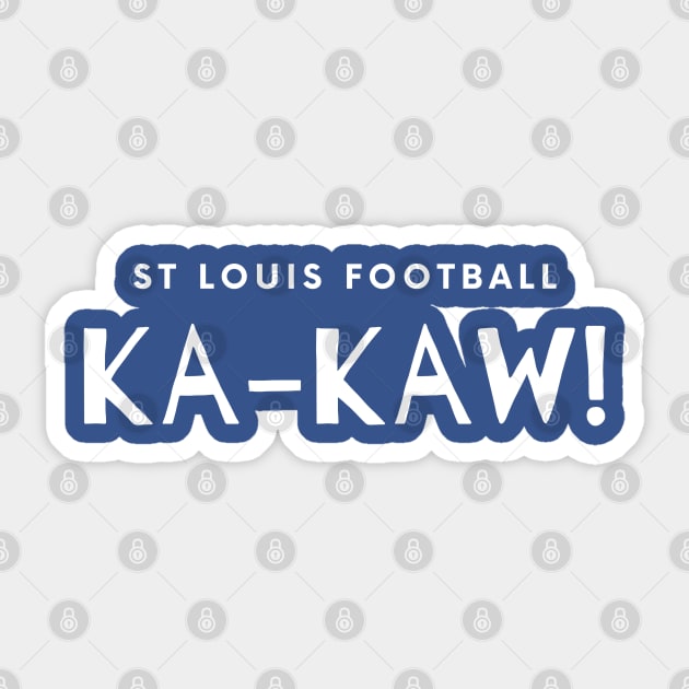 St Louis Football Ka-Kaw! Sticker by Litehouse Tees